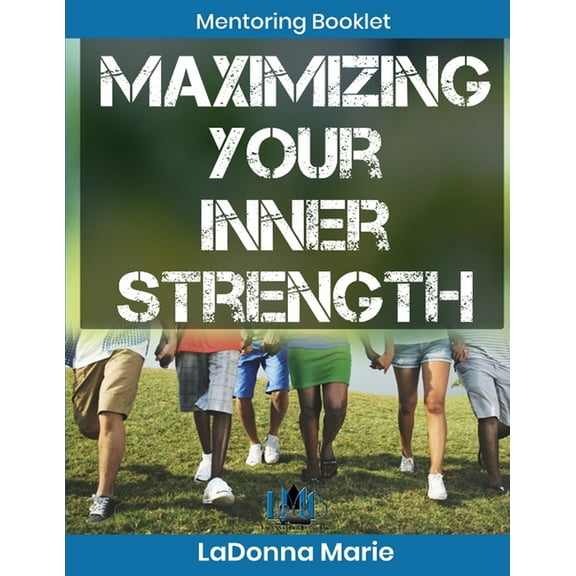 Maximizing Your Inner Strength (Paperback)