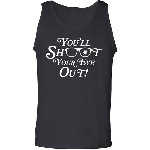 You'll Shoot Your Eye Out Adult Tank Top