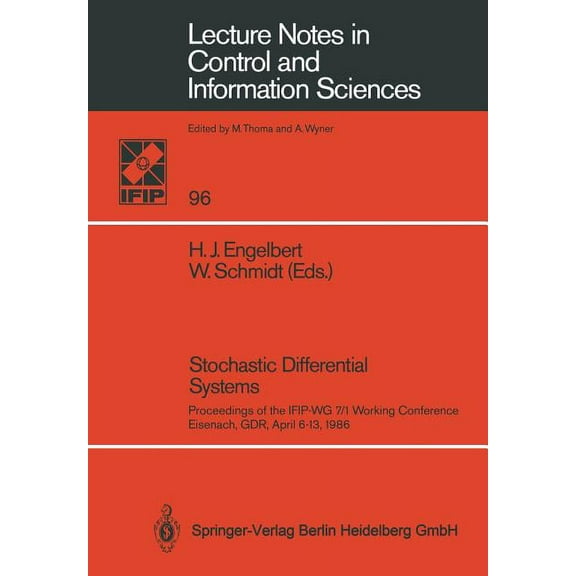 Lecture Notes in Control and Information Stochastic Differential Systems: Proceedings of the Ifip-Wg 7/1 Working Conference Eisenach, Gdr, April 6-13, 1986, Book 96, (Paperback)