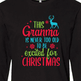thumbnail image 4 of Inktastic Grandma is Never Too Old to Be Excited for Christmas Long Sleeve T-Shirt, 4 of 5