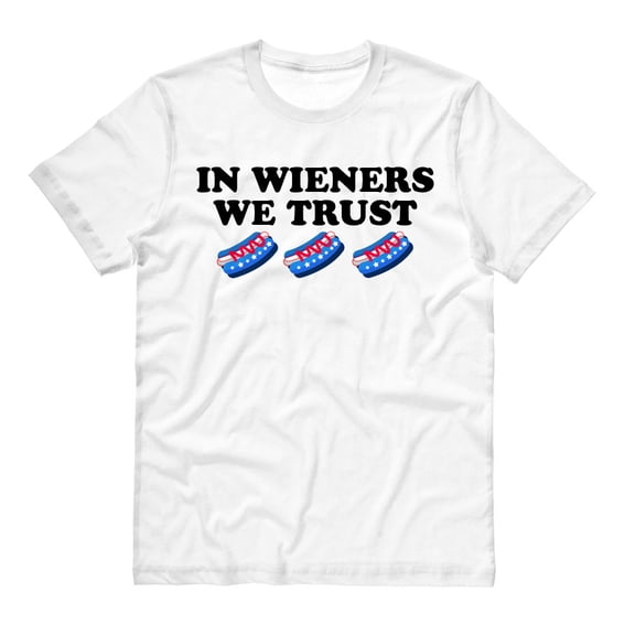In Wieners We Trust Funny Fourth Of July Shirt X-Large White