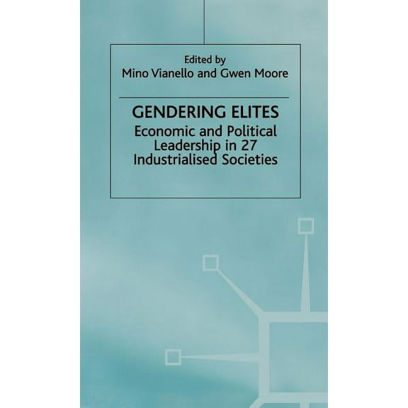 Advances in Political Science Gendering Elites: Economic and Political Leadership in Industrialized Societies, (Hardcover)