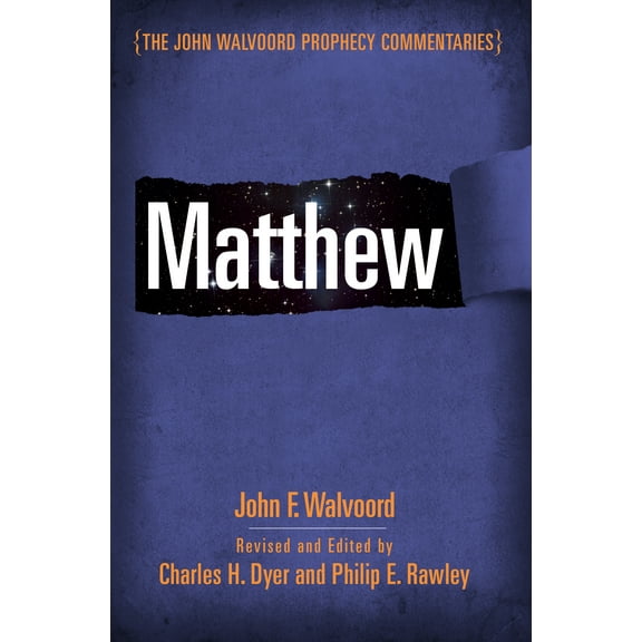 The John Walvoord Prophecy Commentaries: Matthew (Hardcover)