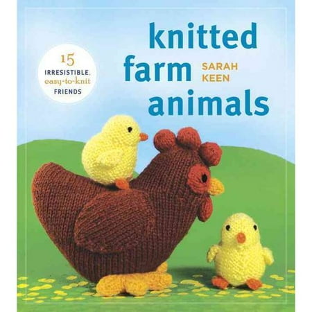 Knitted Farm Animals: 15 Irresistible, Easy-to-Knit Friends
