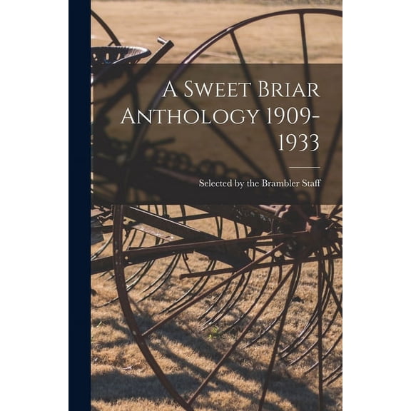A Sweet Briar Anthology 1909-1933, (Paperback)