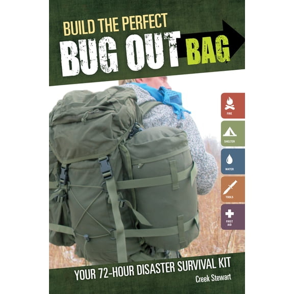 Build the Perfect Bug Out Bag: Your 72-Hour Disaster Survival Kit, (Paperback)