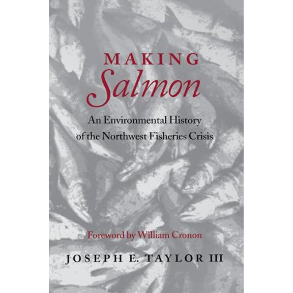 Pre-Owned Making Salmon: An Environmental History of the Northwest Fisheries Crisis (Paperback) 0295981148 9780295981147