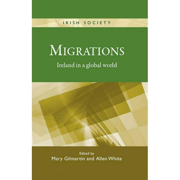 Irish Society Migrations CB: Ireland in a Global World, (Hardcover)