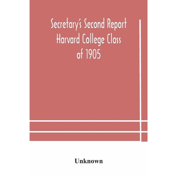 Secretary's Second Report; Harvard College Class of 1905, (Paperback)