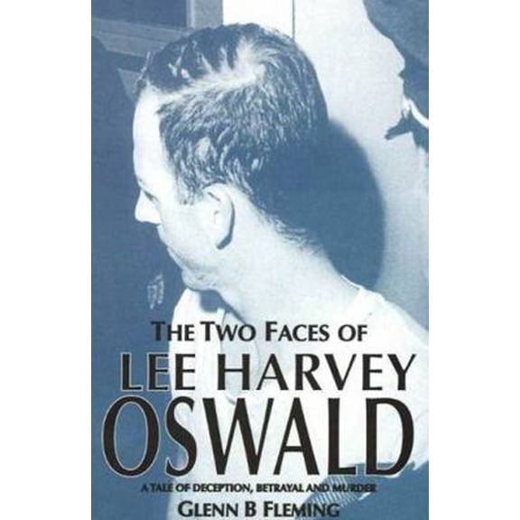 Pre-Owned The Two Faces of Lee Harvey Oswald (Paperback) 1901746372 9781901746372
