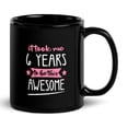 thumbnail image 2 of Black Glossy Mug, Kids 6th Girl Birthday It Took Me 6 Years To Be Th , M-1256 (11 oz), 2 of 3