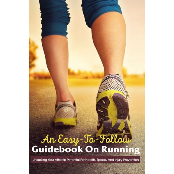 An Easy-To-Follow Guidebook On Running (Paperback)