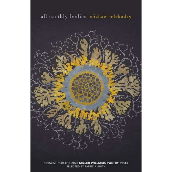 Miller Williams Poetry Prize: All Earthly Bodies (Paperback)