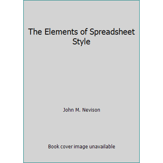 Pre-Owned The Elements of Spreadsheet Style (Paperback) 0130805653 9780130805652