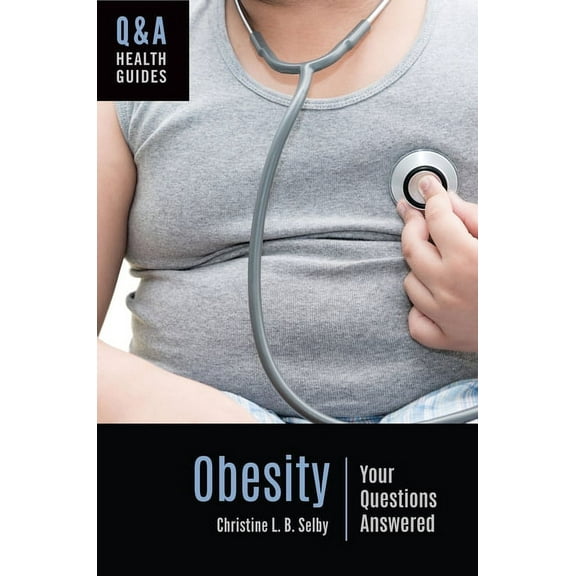 Q&A Health Guides Obesity: Your Questions Answered, (Hardcover)
