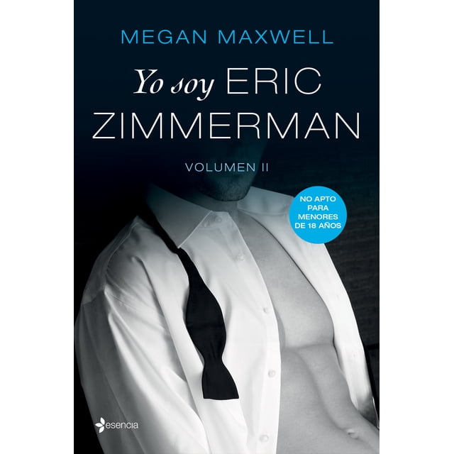 YO SOY ERIC ZIMMERMAN, VOL II ESENCIA MEXICO MEGAN MAXWELL