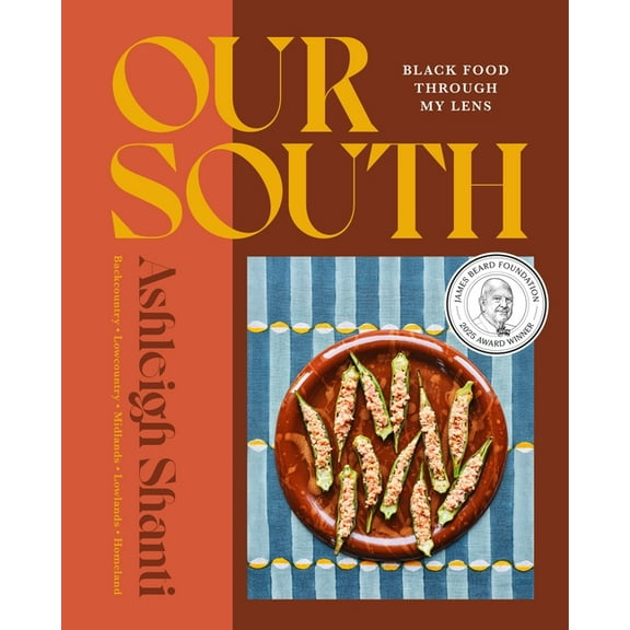 Our South: Black Food Through My Lens - A Cookbook, (Hardcover)