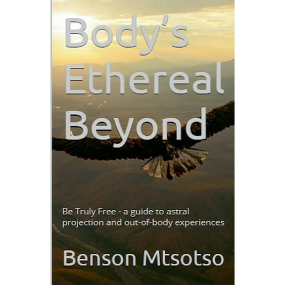Body's Ethereal Beyond, (Paperback)