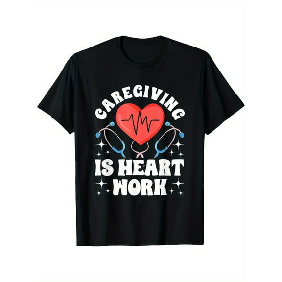 Caregiving Is Heart Work" Nursing T-Shirt - 100% Cotton, Short Sleeve, Black with White Graphics,, Machine Washable, Ideal Gift for Healthcare Professionals, Nurse Gifts