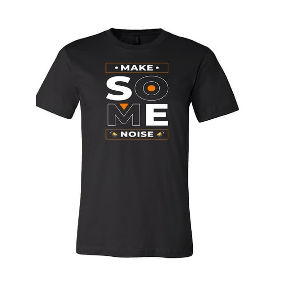 Make Some Noise T-Shirt