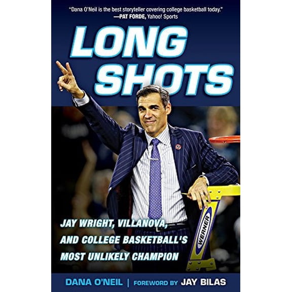 Pre-Owned Long Shots: Jay Wright, Villanova, and College Basketball's Most Unlikely Champion (Paperback) 1629374598 9781629374598