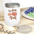 thumbnail image 2 of It's Fall Y'all with Pumpkins, Autumn Art Merch Gift, White 12oz Wine Tumbler, 2 of 5
