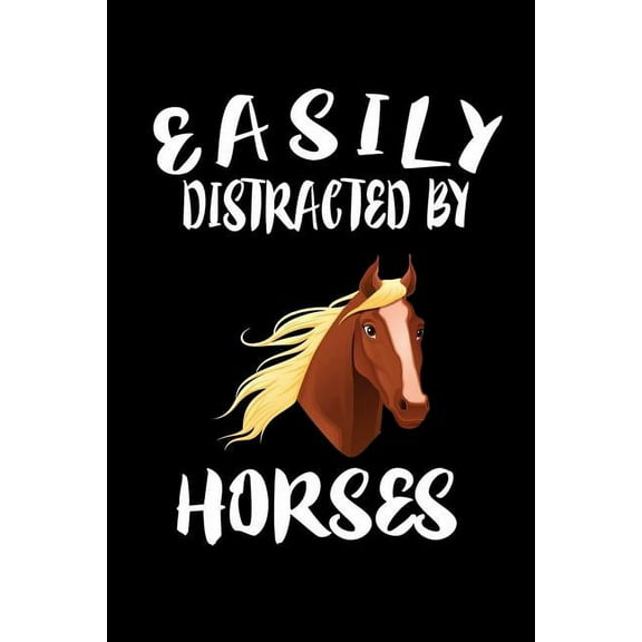 Easily Distracted By Horses: Animal Nature Collection (Paperback)