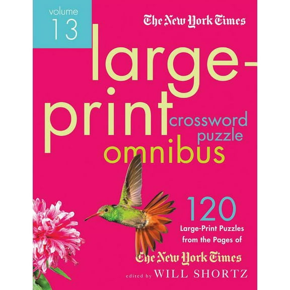 New York Times Crossword Omnibus The New York Times Large-Print Crossword Puzzle Omnibus Volume 13: 120 Large-Print Easy to Hard Puzzles from the Pages o, Book 13, (Paperback)