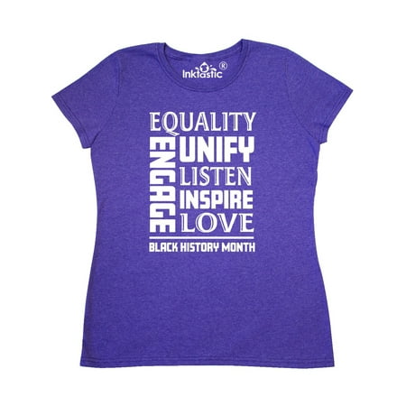Black History Month Equality Unify Inspire Engage and Love Women's T-Shirt