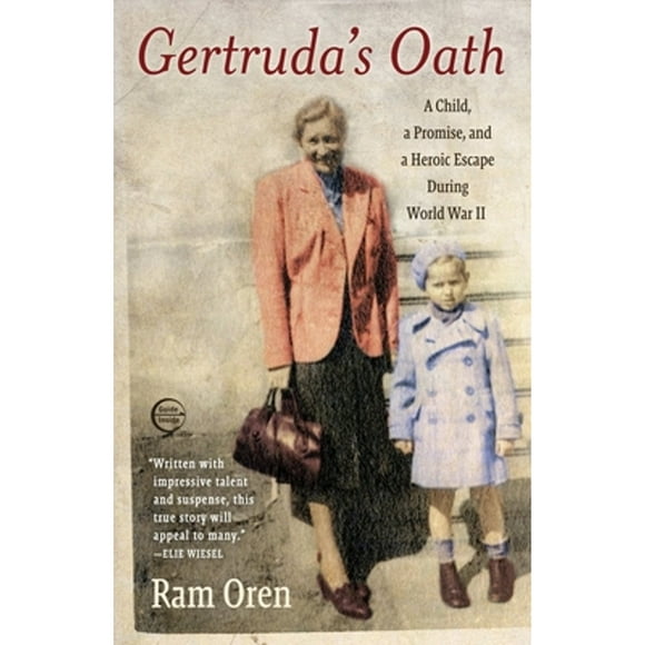 Pre-Owned Gertruda's Oath: A Child, a Promise, and a Heroic Escape During World War II (Paperback 9780385527194) by Professor Ram Oren, Barbara Harshav