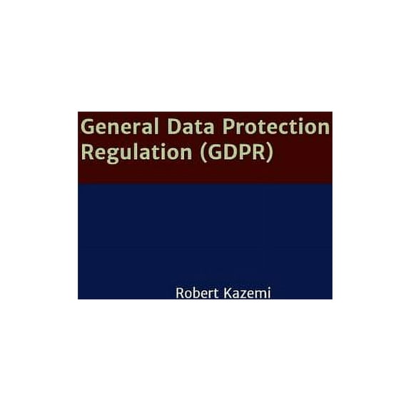 General Data Protection Regulation (GDPR) (Hardcover)