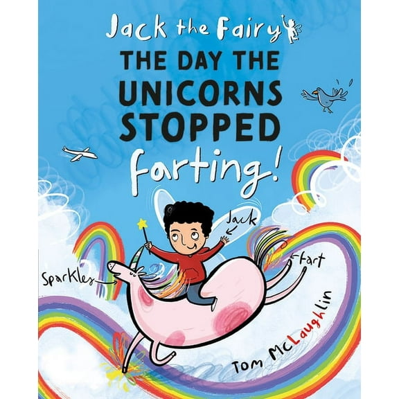 Jack the Fairy: Jack the Fairy: The Day the Unicorns Stopped Farting (Series #1) (Paperback)