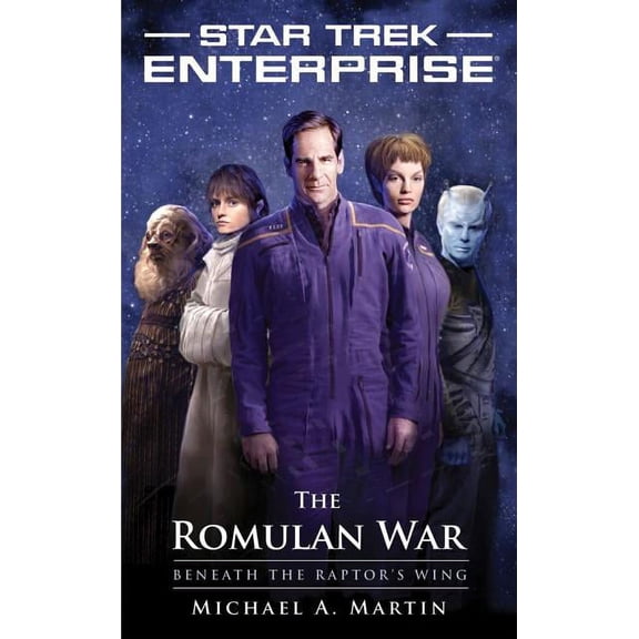 Star Trek: Enterprise: The Romulan War: Beneath the Raptor's Wing (Paperback)