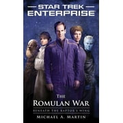 Star Trek: Enterprise: The Romulan War: Beneath the Raptor's Wing (Paperback)