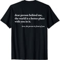 thumbnail image 3 of Dear Person Behind Me World Is A Better Place Funny Unisex T-Shirt 2 Sides, 3 of 10