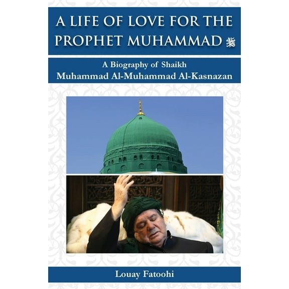A Life of Love for the Prophet Muhammad (PBUH) (Paperback)