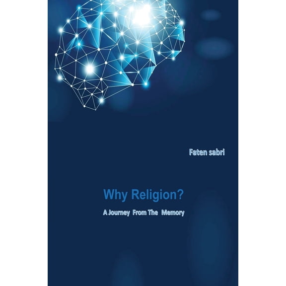 Why Religion? A Journey from the memory