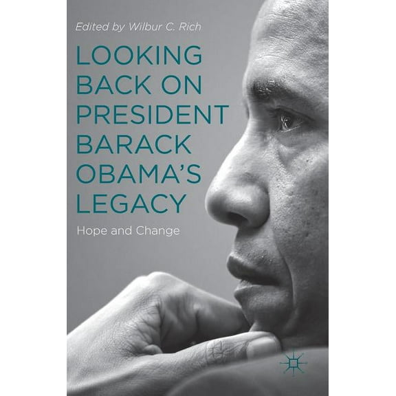 Looking Back on President Barack Obama's Legacy: Hope and Change, (Hardcover)