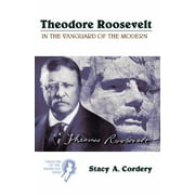 Pre-Owned Theodore Roosevelt: In the Vanguard of the Modern (Paperback) 0155066102 9780155066106