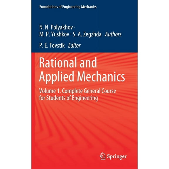 Foundations of Engineering Mechanics Rational and Applied Mechanics: Volume 1. Complete General Course for Students of Engineering, (Hardcover)
