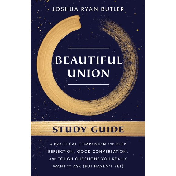 Pre-Owned Beautiful Union Study Guide : A Practical Companion for Deep Reflection, Good Conversation, and Tough Questions You Really Want to Ask (But Haven't Yet) (Paperback)