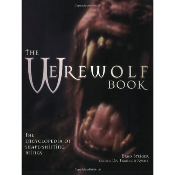 Pre-Owned The Werewolf Book: The Encyclopedia of Shape-Shifting Beings (Paperback) by Brad Steiger, Dr. Franklin Ruehl