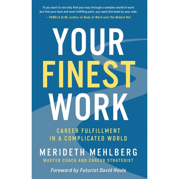 Your Finest Work: Career Fulfillment in a Complicated World, (Paperback)