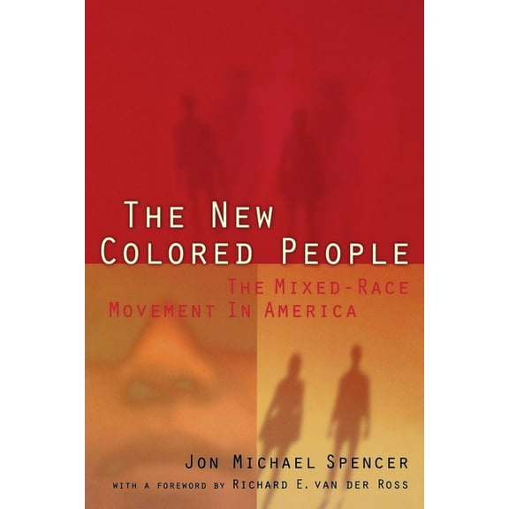 The New Colored People: The Mixed-Race Movement in America, (Hardcover)