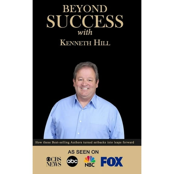 Beyond Success with Kenneth Hill (Paperback)