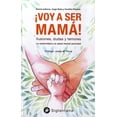 thumbnail image 1 of Libro ¡voy A Ser Mama! Ilusiones, Dudas Y Temores Tapa Blanda, Autor Gracia Osma Lasheras, Editorial Siglantana, 1 of 2