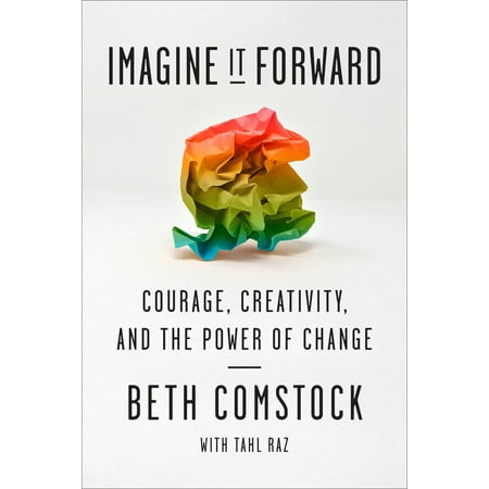 Imagine It Forward: Courage, Creativity, and the Power of