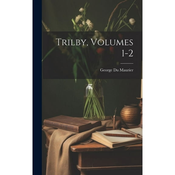 Trilby, Volumes 1-2 (Hardcover)