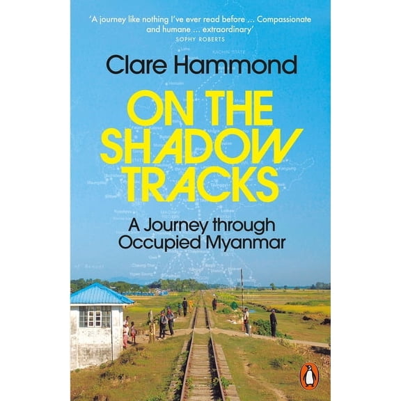 On the Shadow Tracks: A Journey Through Occupied Myanmar, (Paperback)
