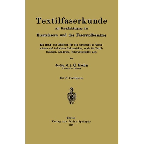 Textilfaserkunde Mit BerÃ¼cksichtigung Der Ersatzfasern Und Des Faserstoffersatzes: Ein Hand- Und Hilfsbuch FÃ¼r Den Unter, (Paperback)